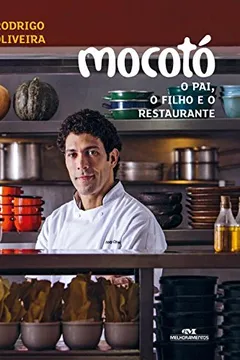 Livro Mocotó - O Pai, o Filho e o Restaurante - Resumo, Resenha, PDF, etc.
