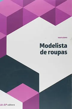 Livro Modelista de Roupas - Coleção Vestuário - Resumo, Resenha, PDF, etc.