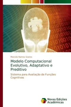Livro Modelo Computacional Evolutivo, Adaptativo e Preditivo: Sistema para Avaliação de Funções Cognitivas - Resumo, Resenha, PDF, etc.