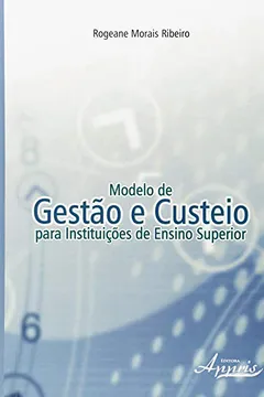 Livro Modelo de Gestão e Custeio Para Instituições de Ensino Superior - Resumo, Resenha, PDF, etc.
