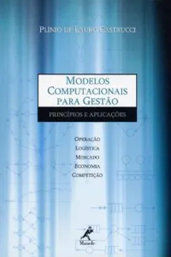 Livro Modelos Computacionais Para Gestão. Princípios e Aplicações - Resumo, Resenha, PDF, etc.