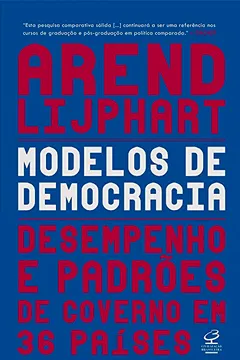 Livro Modelos de democracias: Desempenho e padrão de governo em 36 países - Resumo, Resenha, PDF, etc.