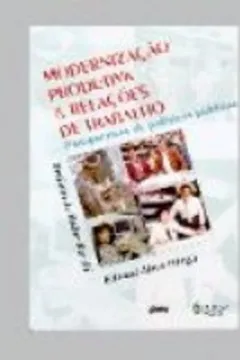 Livro Modernização Produtiva e Relações do Trabalho - Resumo, Resenha, PDF, etc.