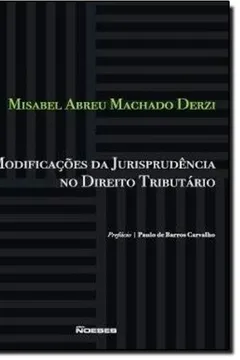 Livro Modificações da Jurisprudência no Direito Tributário - Resumo, Resenha, PDF, etc.