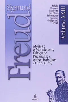 Livro Moises O Monoteismo, Esboço De Pisicanalise - Resumo, Resenha, PDF, etc.