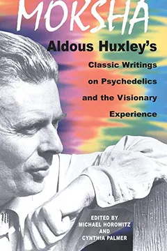 Livro Moksha: Aldous Huxley's Classic Writings on Psychedelics and the Visionary Experience - Resumo, Resenha, PDF, etc.
