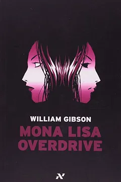 Livro Mona Lisa Overdrive - Resumo, Resenha, PDF, etc.