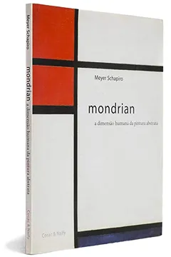 Livro Mondrian. A Dimensão Humana Da Pintura Abstrata - Resumo, Resenha, PDF, etc.