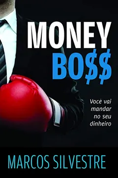 Livro Money Boss. Você Vai Mandar no Seu Dinheiro - Resumo, Resenha, PDF, etc.