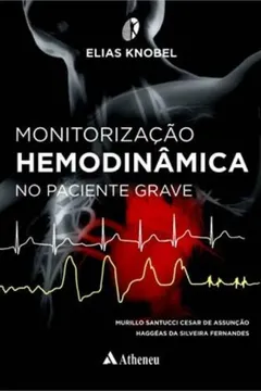 Livro Monitorização Hemodinâmica no Paciente Grave - Resumo, Resenha, PDF, etc.