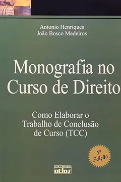 Capa do livro Monografia No Curso De Direito. Como Elaborar O Trabalho De Conclusão De Curso (TCC)