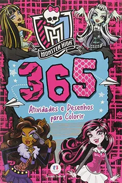 Livro Monster High - Coleção 365 Atividades e Desenhos Para Colorir - Resumo, Resenha, PDF, etc.