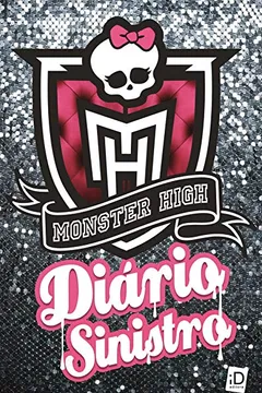 Livro Monster High - Diario Sinistro - Resumo, Resenha, PDF, etc.