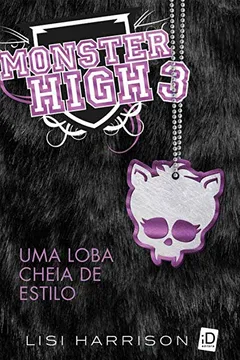 Livro Monster High. Uma Loba Cheia de Estilo - Volume 3 - Resumo, Resenha, PDF, etc.