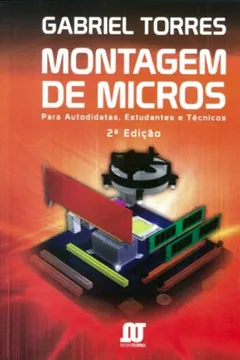 Livro Montagem de Micros. Para Autodidatas, Estudantes e Técnicos - Resumo, Resenha, PDF, etc.