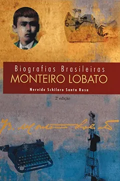 Capa do livro Monteiro Lobato - Coleção Biografias Brasileiras