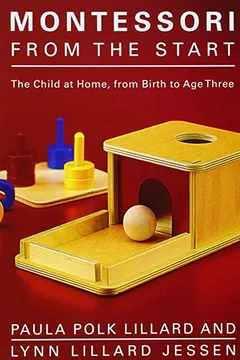 Livro Montessori from the Start: The Child at Home, from Birth to Age Three - Resumo, Resenha, PDF, etc.