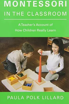 Livro Montessori in the Classroom: A Teacher's Account of How Children Really Learn - Resumo, Resenha, PDF, etc.