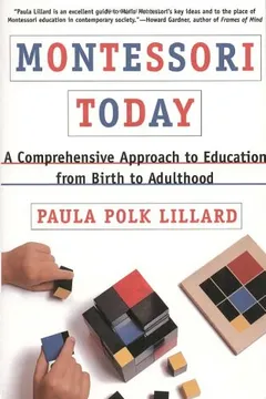 Livro Montessori Today: A Comprehensive Approach to Education from Birth to Adulthood - Resumo, Resenha, PDF, etc.