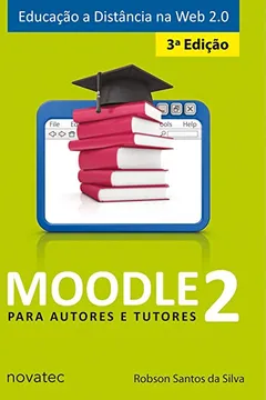 Livro Moodle 2. Para Autores e Tutores - Resumo, Resenha, PDF, etc.