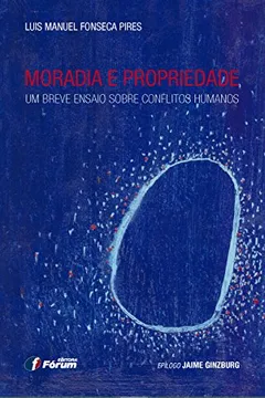 Capa do livro Moradia e Propriedade. Um Breve Ensaio Sobre Conflitos Humanos