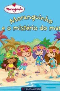 Livro Moranguinho E O Misterio Do Mar - Resumo, Resenha, PDF, etc.