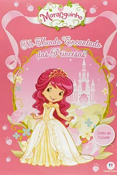 Livro Moranguinho. No Mundo Encantado das Princesas - Resumo, Resenha, PDF, etc.