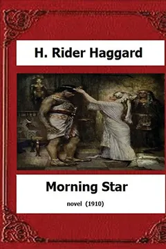 Livro Morning Star (1910) Novel by: H. Rider Haggard - Resumo, Resenha, PDF, etc.