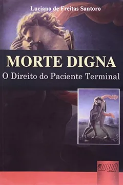 Livro Morte Digna. O Direito do Paciente Terminal - Resumo, Resenha, PDF, etc.