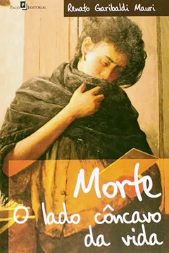 Livro Morte. O Lado Côncavo da Vida - Resumo, Resenha, PDF, etc.