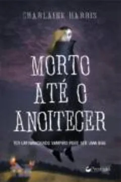 Capa do livro Morto Até o Anoitecer