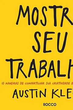 Livro Mostre Seu Trabalho - Resumo, Resenha, PDF, etc.