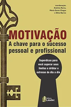 Livro Motivação: A chave para o sucesso pessoal e profissional - Resumo, Resenha, PDF, etc.