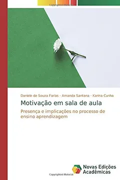 Livro Motivação em sala de aula: Presença e implicações no processo de ensino aprendizagem - Resumo, Resenha, PDF, etc.