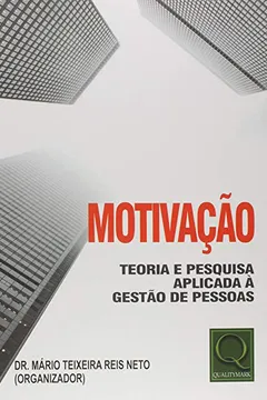 Livro Motivação. Teoria e Pesquisa Aplicada a Gestão de Pessoas - Resumo, Resenha, PDF, etc.