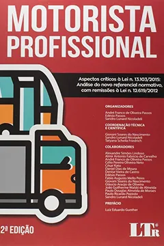 Livro Motorista Profissional. Aspectos Críticos à Lei N. 13.103/2015. Análise do Novo Referencial Normativo, com Remissões à Lei N. 12.619/2015 - Resumo, Resenha, PDF, etc.