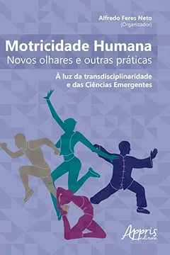 Livro Motricidade Humana. Novos Olhares e Outras Práticas - Resumo, Resenha, PDF, etc.
