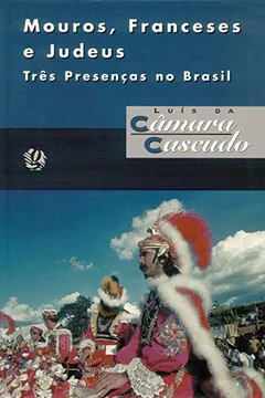 Livro Mouros, Franceses e Judeus. Três Presenças no Brasil - Resumo, Resenha, PDF, etc.