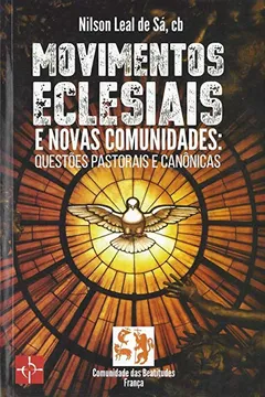 Livro Movimentos Eclesiais e Novas Comunidades. Questões Pastorais e Canônicas - Resumo, Resenha, PDF, etc.
