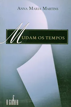 Livro Mudam os Tempos - Resumo, Resenha, PDF, etc.