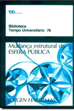 Livro Mudança Estrutural Da Esfera Pública - Biblioteca Tempo Universitário 76 - Resumo, Resenha, PDF, etc.