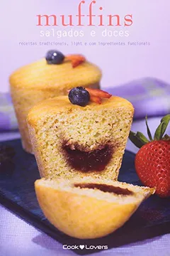 Livro Muffins Salgados e Doces. Com Alternativas de Ingredientes Funcionais e Light - Resumo, Resenha, PDF, etc.