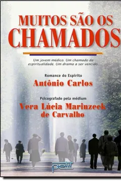 Livro Muitos São os Chamados. Um Jovem Médico. Um Chamado da Espiritualidade. Um Drama a Ser Vencido. - Resumo, Resenha, PDF, etc.