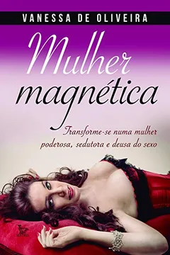 Livro Mulher Magnética - Resumo, Resenha, PDF, etc.