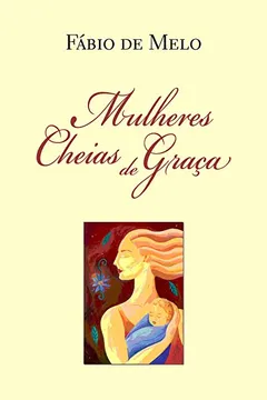 Livro Mulheres Cheias de Graça - Resumo, Resenha, PDF, etc.