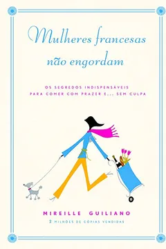 Livro Mulheres Francesas Não Engordam - Resumo, Resenha, PDF, etc.