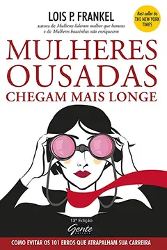 Livro Mulheres Ousadas Chegam Mais Longe. 101 Erros Que Atrapalham Sua Carreira - Resumo, Resenha, PDF, etc.
