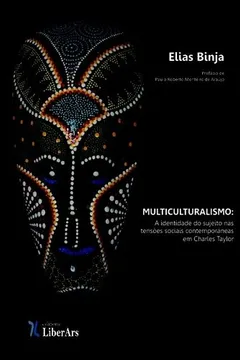 Livro Multiculturalismo. A Identidade do Sujeito nas Tensões Sociais Contemporâneas em Charles Taylor - Resumo, Resenha, PDF, etc.