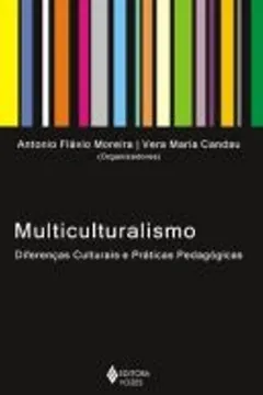 Livro Multiculturalismo. Diferenças Culturais E Práticas Pedagogicas - Resumo, Resenha, PDF, etc.