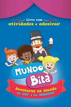 Livro Mundo Bita. Aventuras no Mundo da Cor e da Música! Atividades com Adesivos - Resumo, Resenha, PDF, etc.